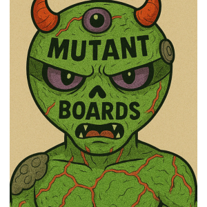 MUTANT BOARDS.
